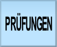 PRÜFUNGEN.